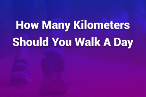 How Many Kilometers Should You Walk a Day